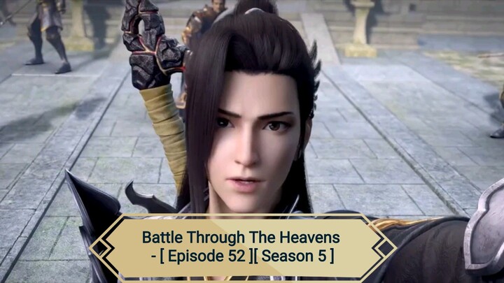 Battle Through The Heavens - [ Episode 52 ][ Season 5 ]👍