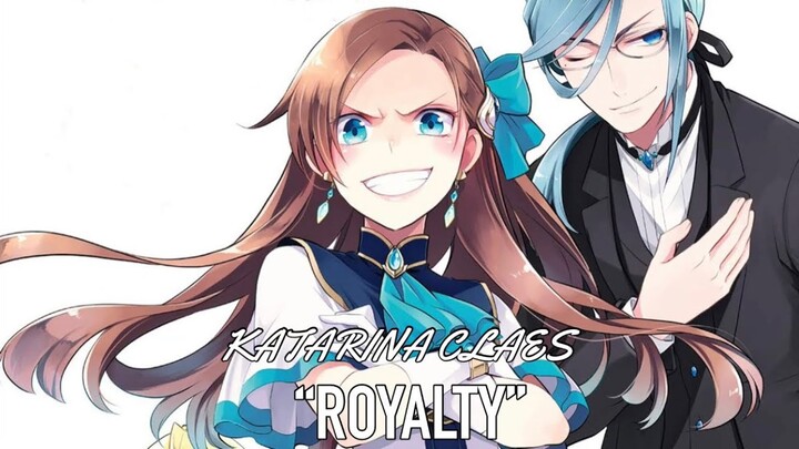 My Next Life As a Villainess S2「AMV」Royalty