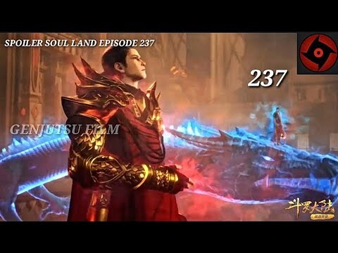 SPOILER ALUR CERITA SOUL LAND EPISODE 237 KEDATANGAN PARA PEMUJA KEKAISARAN WUHUN.