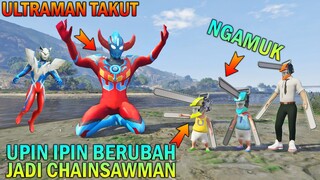 UPIN IPIN NGAMUK BERUBAH JADI CHAINSAWMAN, KELUARGA ULTRAMAN TAKUT - GTA 5 BOCIL SULTAN