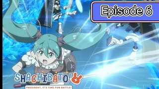 Shachibato! President, It's Time for Battle! Eps 06 sub indo