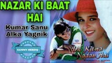 नजर-की- बात है- Nazar- ki- baat- hai  | full video song | Dil Kitna nadan hai♥️ kumar sanu ♥️
