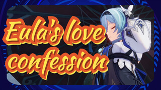 Eula's love confession
