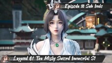 [ EPISODE 10 ] Legend Of The Misty Sword Immortal - 1080p Super Duper HD Sub Indo