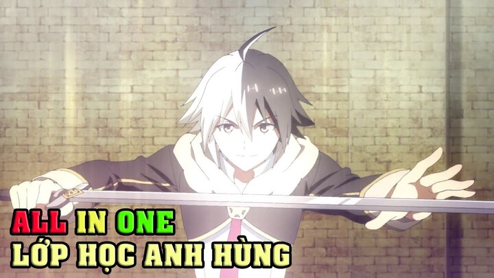 ALL IN ONE | Lớp Học "Anh Hùng" | Full 1-12 | T Tóm Tắt Anime | Anime Nhà Làm