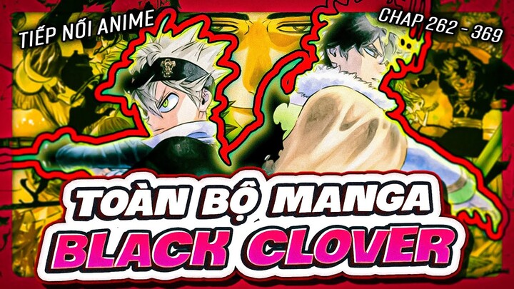 TÓM TẮT | MANGA BLACK CLOVER (CHAP 272 - 369) - TIẾP NỐI ANIME!