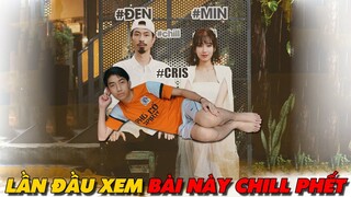 LẦN ĐẦU XEM BÀI NÀY CHILL PHẾT của ĐEN ft. MIN | CrisDevilGamer Reaction