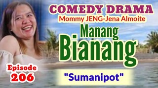 MANANG BIANANG (episode 206) "Sumanipot" COMEDY DRAMA ilocano (Mommy JENG-Jena Almoite)