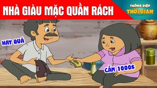 NHÀ GIÀU MẶC QUẦN RÁCH - Thông Điệp Thời Gian - Phim Hoạt Hình - Truyện Cổ Tích -Khoảnh Khắc Kỳ Diệu