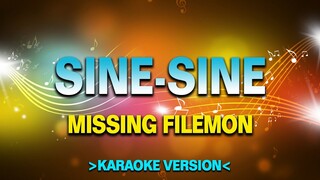 Sine-Sine - Missing Filemon [Karaoke Version]