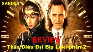 REVIEW PHIM THẦN ĐIÊU ĐẠI BỊP LOKI PHẦN 2 || SAKURA REVIEW