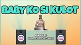 BABY KO SI KULOT Tiktok Viral (Pilipinas Music Mix official) GUTHBEN DUO feat. TYRONE NG HIPRAP FAM.