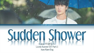 Eclipse (이클립스) - Sudden Shower (소나기) Lovely Runner OST (선재 업고 튀어 OST) Part 1 | Han/Rom/Eng