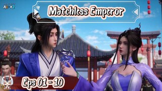 Matchless Emperor Ep 1~10