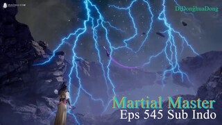 Martial Master Eps 545 Sub Indo