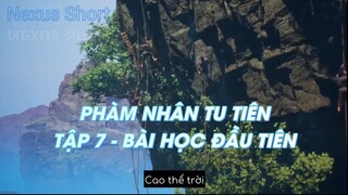 PHÀM NHÂN TU TIÊN TẬP 7 - BÀI HỌC ĐẦU TIÊN