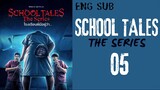 [Thai Series] School Tales The Series | Episode 5 | ENG SUB