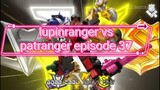 lupinranger vs patranger episode 37