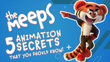Animating The Meeps | 5 Things You Should Know!
