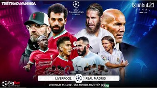 [SOI KÈO BÓNG ĐÁ] Liverpool - Real Madrid (2h00 ngày 15/4). Cúp C1 Champions League. Trực tiếp K+PM
