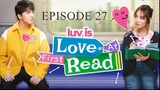 Luv is: Love at First Read I EPISODE 27