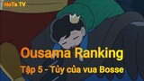 Ousama Ranking Tập 5 - Tủy của đức vua Bosse