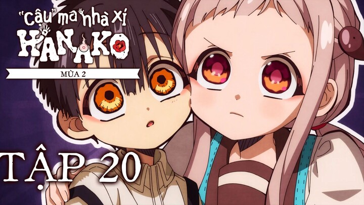 Jibaku Shounen Hanako-kun ss2 ep 20 Vietsub | "Cậu" ma nhà xí Hanako mùa 2 tập 20
