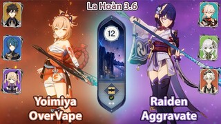 Yoimiya OverVape & Raiden Aggravate | La Hoàn Thâm Cảnh Tầng 12 | Genshin Impact 3.6