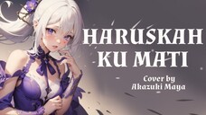 Apa yang harus ku lakukan ? | HARUSKAH ku mati - Ada band COVER by Akazuki Maya