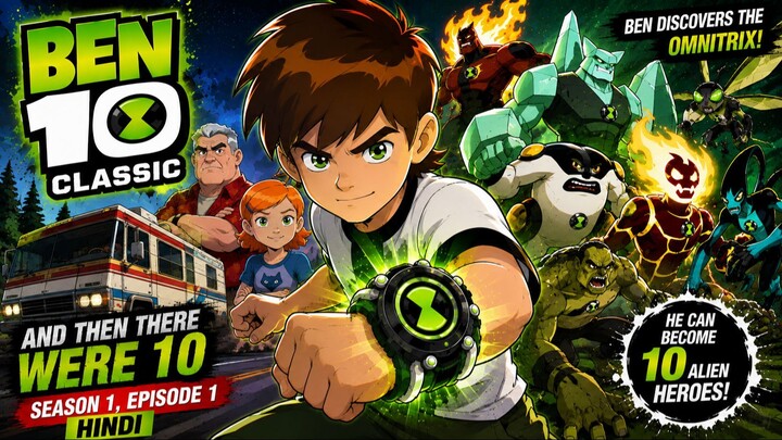🟢⌚ **Ben 10 Classic (2005) – And Then There Were 10 | Season 1, Episode 1 | Hindi