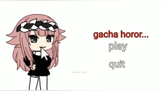 gacha game horor part 1