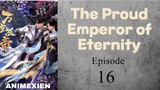 The Proud Emperor Of Eternity Eps 16 Sub Indo