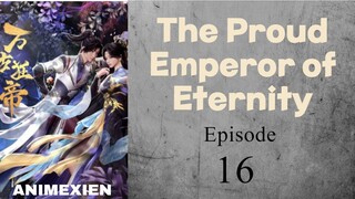 The Proud Emperor Of Eternity Eps 16 Sub Indo