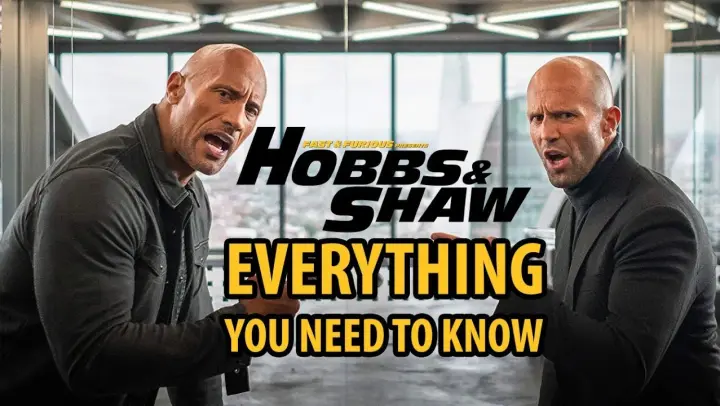 Hobbs & Shaw - Everything You Need To Know (Fast & Furious Series Recap)