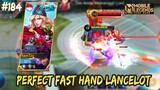 PERFECT FAST HAND LANCELOT IS REAL 😱 | LANCELOT GAMEPLAY #184 | MOBILE LEGENDS BANG BANG