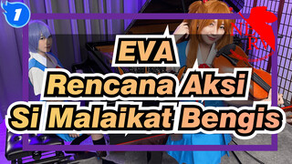EVA | Rencana Aksi Si Malaikat Bengis [Versi Piano & Biola] RuRu x Huang Pinshu_1
