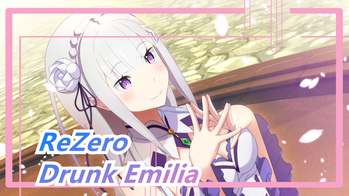 [ReZero] How Cute Could EMT Be When She Was Drunk