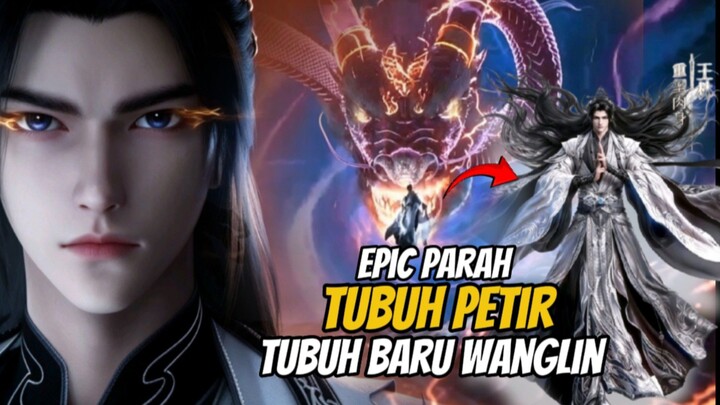 SPOILER RENEGADE IMMORTAL EPS 145 || TUBUH BARU WANGLIN  !!