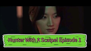 Hunter With A Scalpel Episode 1