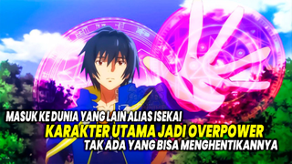 PASTI BELUM KAMU TONTON! 10 Anime Isekai dimana Tokoh Utama Overpower yang Wajib Kamu Tonton!