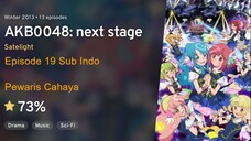 AKB0048 - 19 Sub Indo - Pewaris Cahaya 輝きを継ぐ者