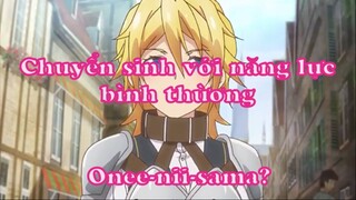 Chuyển sinh với năng lực bình thường 1 - Onee-nii-sama