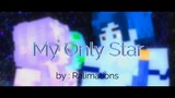 My Only Star || Minecraft Animation ||