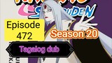 Episode 472 @ Season 20 @ Naruto shippuden @ Tagalog dub