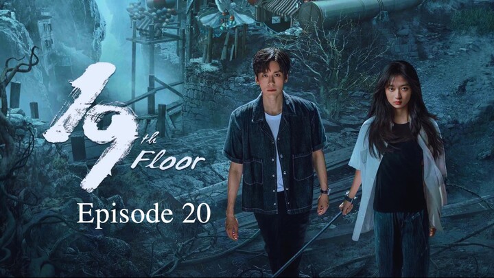 🇨🇳 | 19th Floor Episode 20 [ENG SUB]