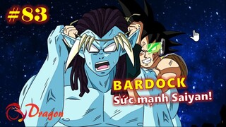 [Full Spoil DBS 83]. Bardock - Sức mạnh tiềm ẩn của người saiyan!