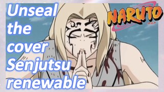 Unseal the cover Senjutsu renewable