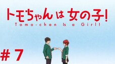 Tomo-chan wa Onnanoko episode 7 |sub Indonesia