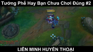 Tướng Phế Hay Bạn Chưa Chơi Đúng Phần 2