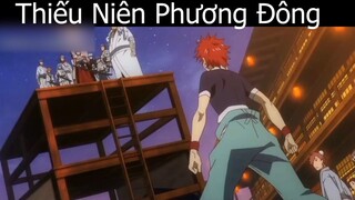 Tóm tắt Anime_ _Thiếu Niên Phương Đông 2 p5 Review Anime hay